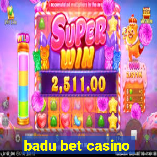 badu bet casino